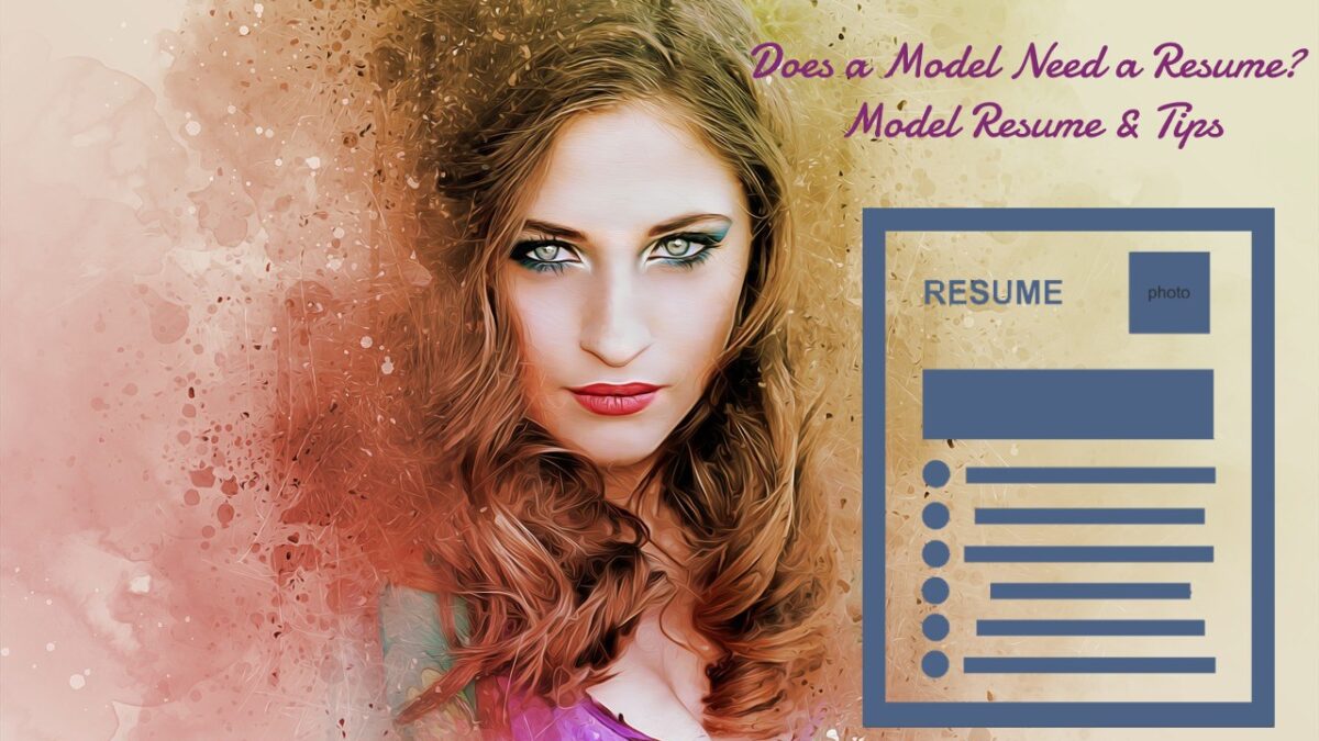 Does a Model Need a Resume? Model Resume & Tips