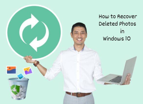 How to Recover Deleted Photos in Windows 10