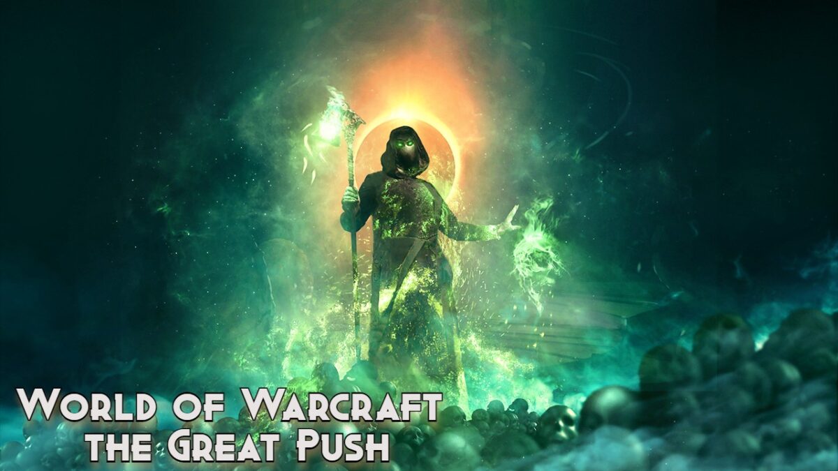 World of Warcraft: The Unveiling of The Great Push