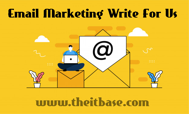 Email Marketing Write For Us