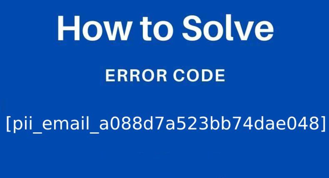 How To Fix Error [Pii_email_4a54df77285983c5da74] Solved