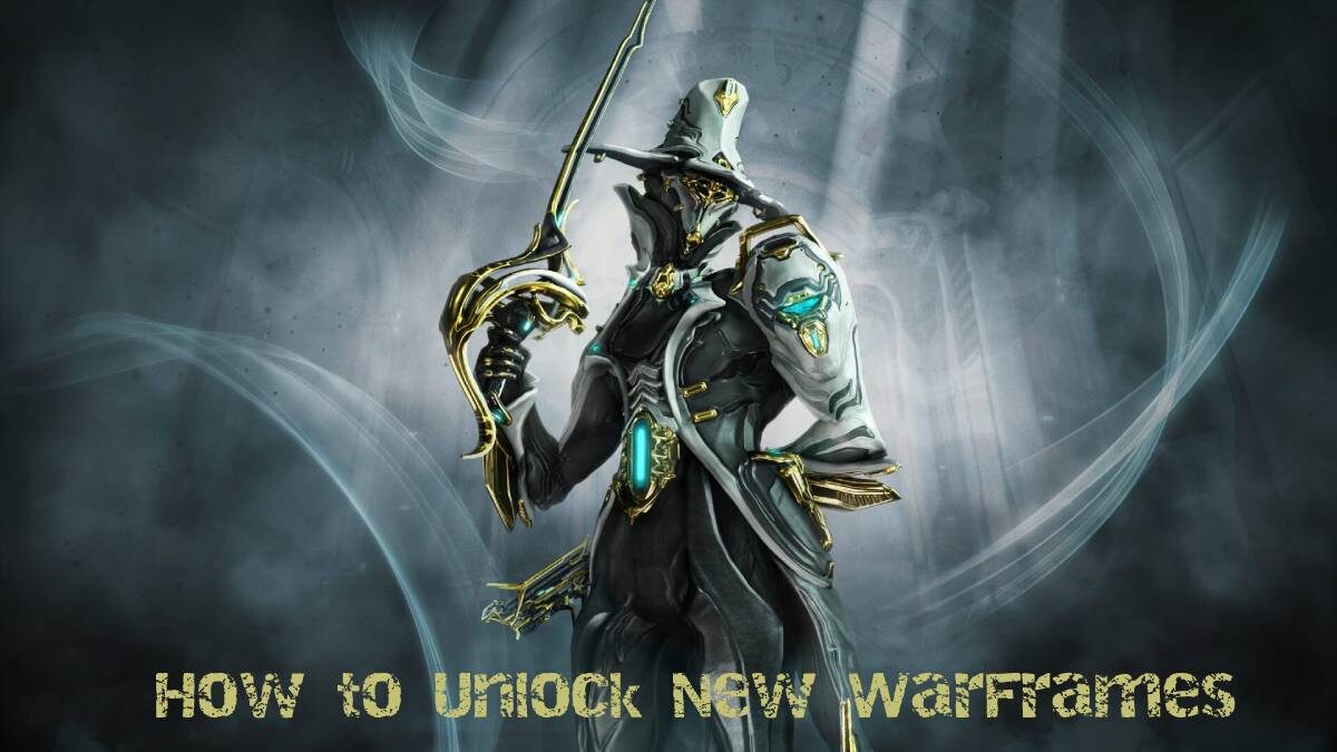 How To Unlock New Warframes?