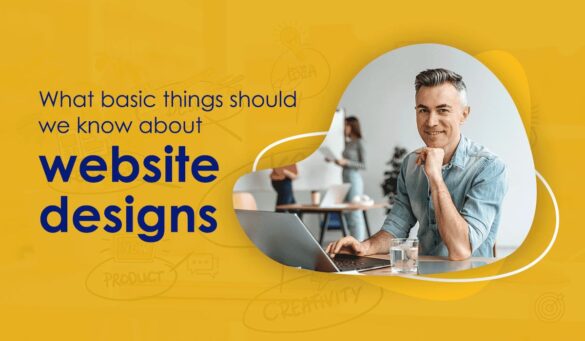 What Basic Things Should We Know About Website Designs