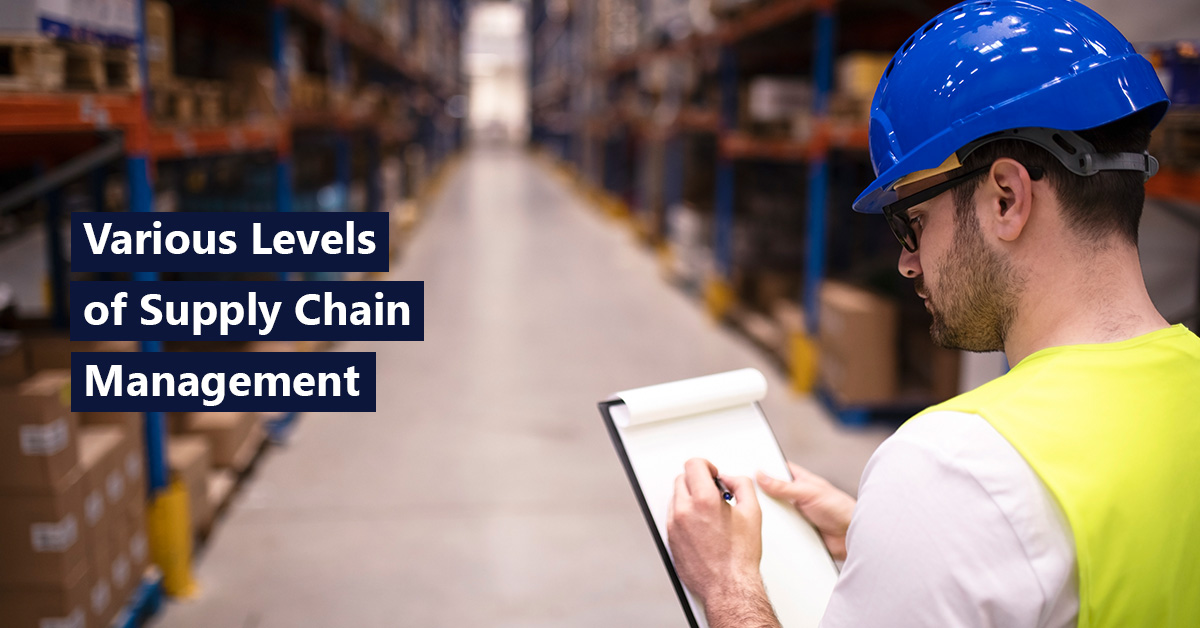 Various Levels of Supply Chain Management