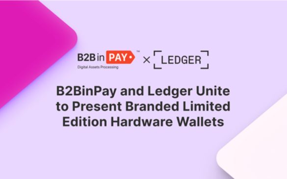 B2BinPay Partners with Ledger to Offer Exclusive Branded Hardware Wallets for Clients