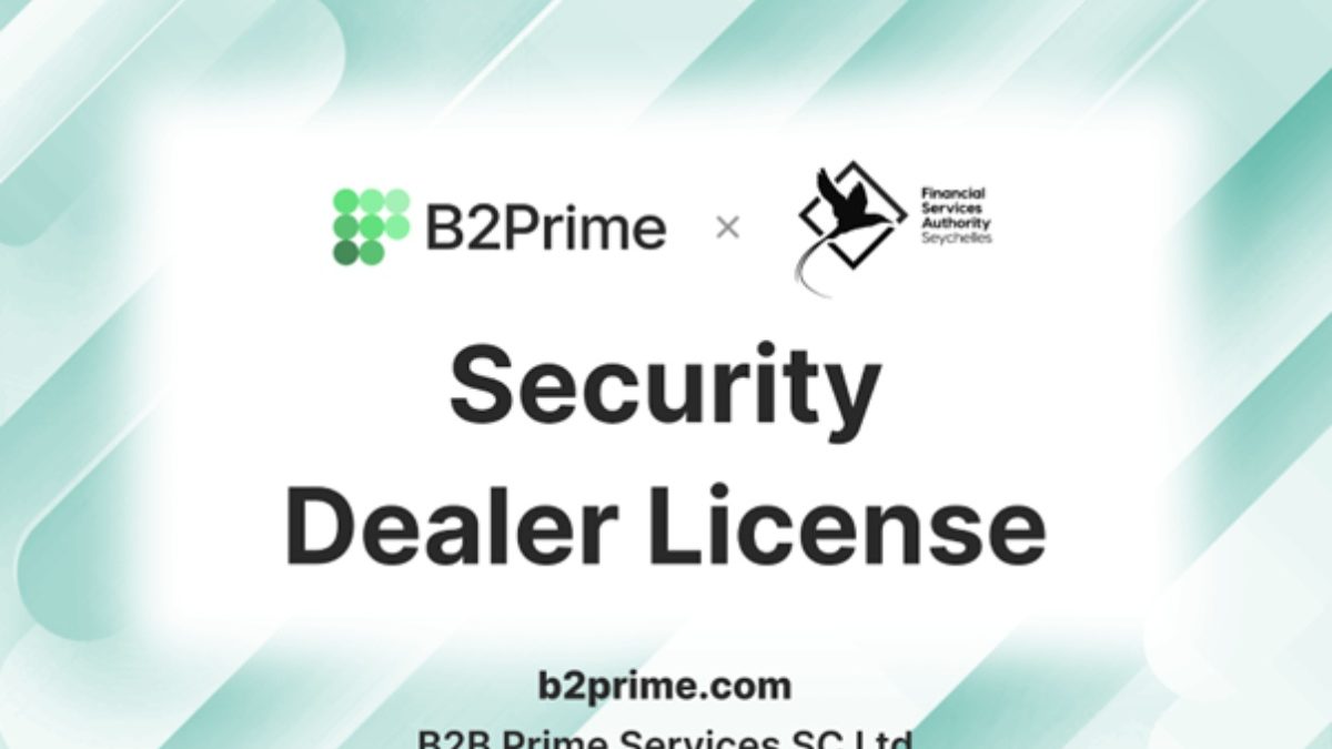 Breaking News: B2Prime Acquires a Security Dealer License in Seychelles, Expanding Global Operations