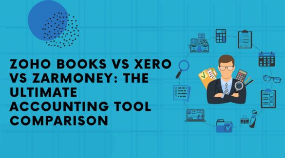 Zoho Books vs Xero vs ZarMoney The Ultimate Accounting Tool Comparison
