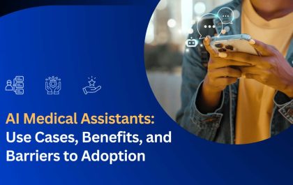 AI Medical Assistants- Use Cases Benefits and Barriers to Adoption