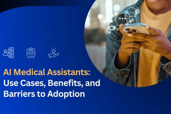 AI Medical Assistants- Use Cases Benefits and Barriers to Adoption