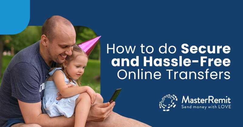How to Make Secure and Hassle-Free Online Transfers