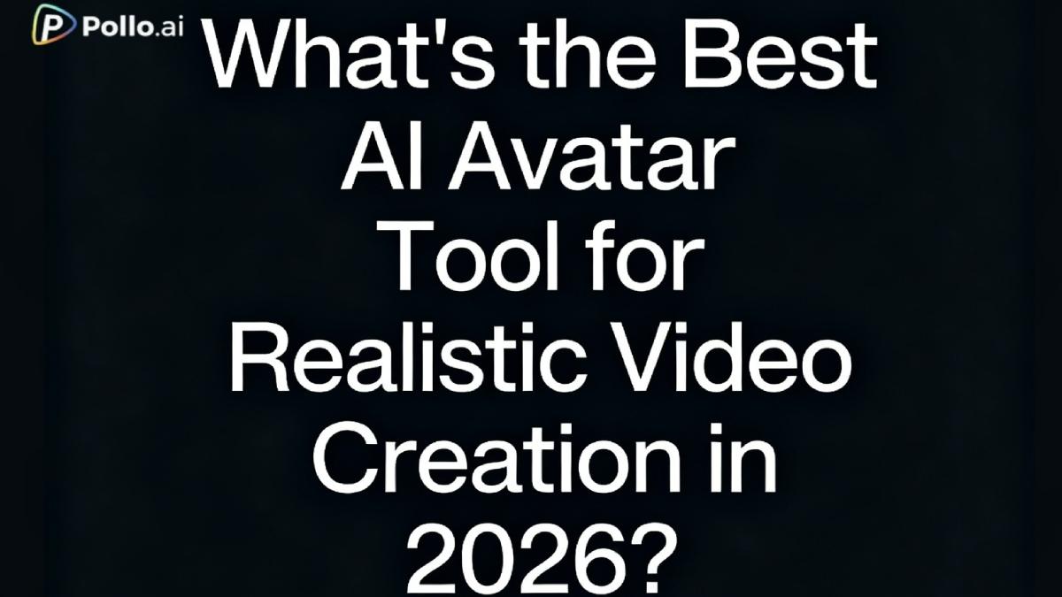 What’s the Best AI Avatar Tool for Realistic Video Creation in 2026?