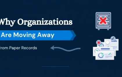 why organizations are moving away from paper records