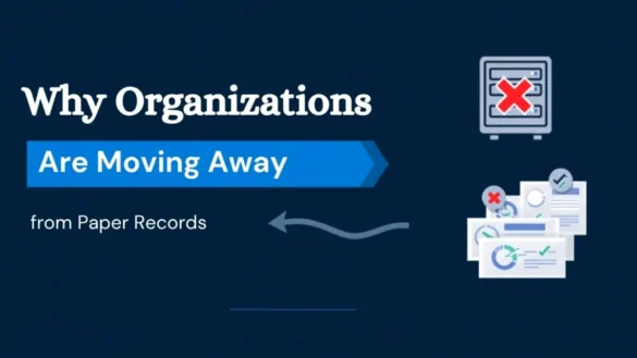why organizations are moving away from paper records